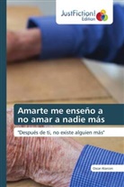 Oscar Alarcon - Amarte me enseño a no amar a nadie más