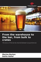 Marina Berton, Dalila Hallal - From the warehouse to the bar, from bulk to crates