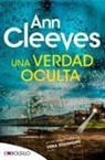 Ann Cleeves - Una verdad oculta : un asesino crea bellas tumbas de flores y agua : ¿cómo será su próxima obra maestra?
