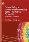 Kelleigh Ryan, Nicole Tujague - Cultural Safety in Trauma-Informed Practice from a First Nations Perspective