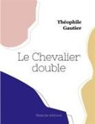 Théophile Gautier - Le Chevalier double