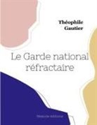 Théophile Gautier - Le Garde national réfractaire