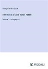 George Gordon Byron - The Works of Lord Byron; Poetry