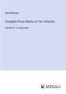 Walt Whitman - Complete Prose Works; In Two Volumes