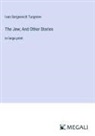 Ivan Sergeevich Turgenev - The Jew; And Other Stories