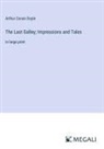 Arthur Conan Doyle - The Last Galley; Impressions and Tales