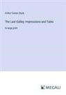 Arthur Conan Doyle - The Last Galley; Impressions and Tales