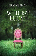 Frauke Mann - Wer ist Lucy?
