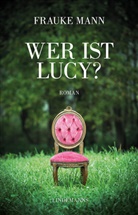 Frauke Mann - Wer ist Lucy?