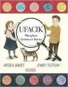 Nicola Davies - Ufacik - Mikroplarin Görünmeyen Dünyasi