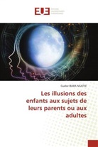 Guelor Ibara Ngatse - Les illusions des enfants aux sujets de leurs parents ou aux adultes