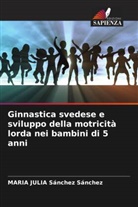 Maria Julia Sánchez Sánchez - Ginnastica svedese e sviluppo della motricità lorda nei bambini di 5 anni
