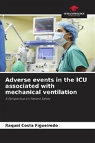 Raquel Costa Figueiredo - Adverse events in the ICU associated with mechanical ventilation