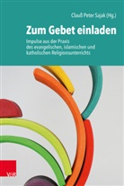 Barbara Bader, Ayse Beyza Candan, Hend Drüing, Clauss Peter Sajak, Clauß Peter Sajak - Zum Gebet einladen