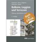 Axel Einemann, Walter Herre, Michael Siegwart, Micha Silberhorn, Michael Silberhorn, Wolfgang Storch - Balkone, Loggien und Terrassen - mit E-Book, m. 1 Buch, m. 1 Beilage