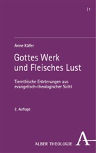 Anne Käfer - Gottes Werk und Fleisches Lust