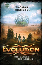 Thomas Thiemeyer - Evolution (3). Die Quelle des Lebens