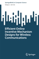 Jun Cai, Gang Li - Efficient Online Incentive Mechanism Designs for Wireless Communications