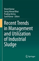Sartaj Ahmad Bhat, Sartaj Ahmad Bhat, Sunil Kumar, VINEET KUMAR, Pradeep Verma, Pradeep Verma et al - Recent Trends in Management and Utilization of Industrial Sludge