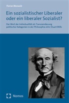 Florian Maiwald - Ein sozialistischer Liberaler oder ein liberaler Sozialist?