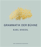 Karl Kneidl - Grammatik der Bühne