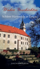 Gerd Tiedke - Wahre Geschichten um Schloss Hartenfels in Torgau