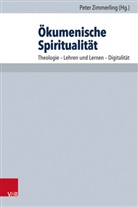 Ralph Kunz, Schwienhorst-Sch, Peter Zimmerling, Eberhard Hauschildt, Franz Karl Prassl, Franz Karl Praßl... - Ökumenische Spiritualität