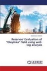 Anjolaoluwa Osibodu - Reservoir Evaluation of "Olayinka" Field using well-log analysis