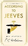 P G Wodehouse, P. G. Wodehouse, P.G. Wodehouse - According to Jeeves