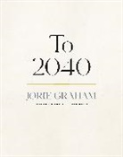 Jorie Graham - To 2040