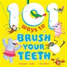 Imogen Foster, Tony Neal - 101 Ways to Brush Your Teeth