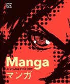 Jonathan Clements, Clements Jonathan, Zack Davisson, Davisson Zack, Erica Friedman, Friedman Erica... - Manga A Visual History
