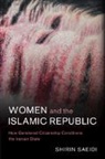 Shirin Saeidi, Shirin (University of Arkansas) Saeidi - Women and the Islamic Republic