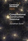 Jonathan Dunn, Dunn Jonathan - Computational Construction Grammar