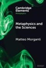 Matteo Morganti, Morganti Matteo - Metaphysics and the Sciences