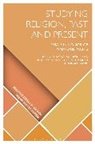 Martin, Nickolas P Roubekas, Dimitris Xygalatas, Luther H. Martin, Martin Luther H., Nickolas P. Roubekas... - Studying Religion, Past and Present