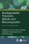 A. (Alagappa University Arun, A. Arun, Sudhakar Muniyasamy, Rathinam Raja, Kunyu Zhang - Biodegradable Polymers, Blends and Biocomposites