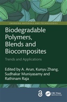 A. (Alagappa University Arun, A. Arun, Sudhakar Muniyasamy, Rathinam Raja, Kunyu Zhang - Biodegradable Polymers, Blends and Biocomposites