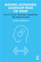 Joakim Eriksson - Building Sustainable Leadership From the Inside