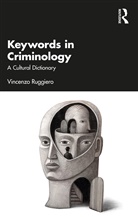Vincenzo Ruggiero, Vincenzo (Middlesex University Ruggiero, Ruggiero Vincenzo - Keywords in Criminology