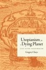 Gregory Claeys, Claeys Gregory - Utopianism for a Dying Planet