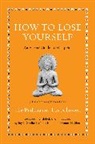 How to Lose Yourself