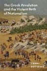 Yanni Kotsonis, Kotsonis Yanni - Greek Revolution and the Violent Birth of Nationalism