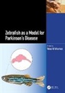 Wael Mohamed, Wael Mohamed - Zebrafish As a Model for Parkinsons Disease