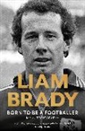 Liam Brady, Brady Liam - Born to be a Footballer: My Autobiography
