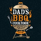 Sam Brooks, Brooks Sam - The Dad's BBQ Cookbook