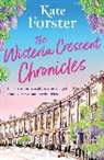Kate Forster - The Wisteria Crescent Chronicles