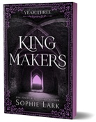 Sophie Lark - Kingmakers Year Three