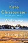 Kate Christensen - Welcome Home, Stranger