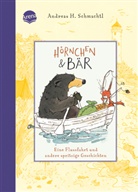 Andreas H. Schmachtl, Andreas H. Schmachtl - Hörnchen & Bär (3). Eine Flussfahrt und andere spritzige Geschichten